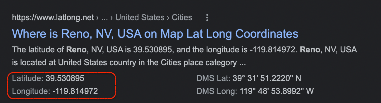 Pick any city nearby and find its coordinates. We'll be using Reno, NV.