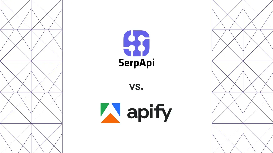 SerpApi vs. Apify: Choose the best web scraping platform