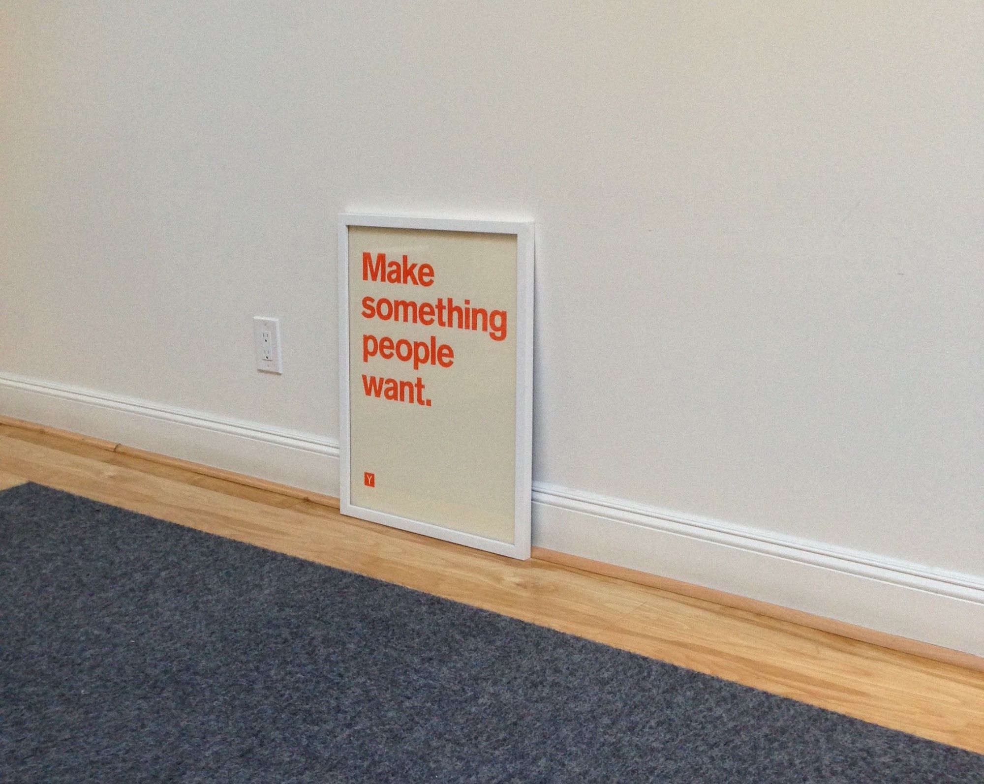 Poster saying "Make something people want."