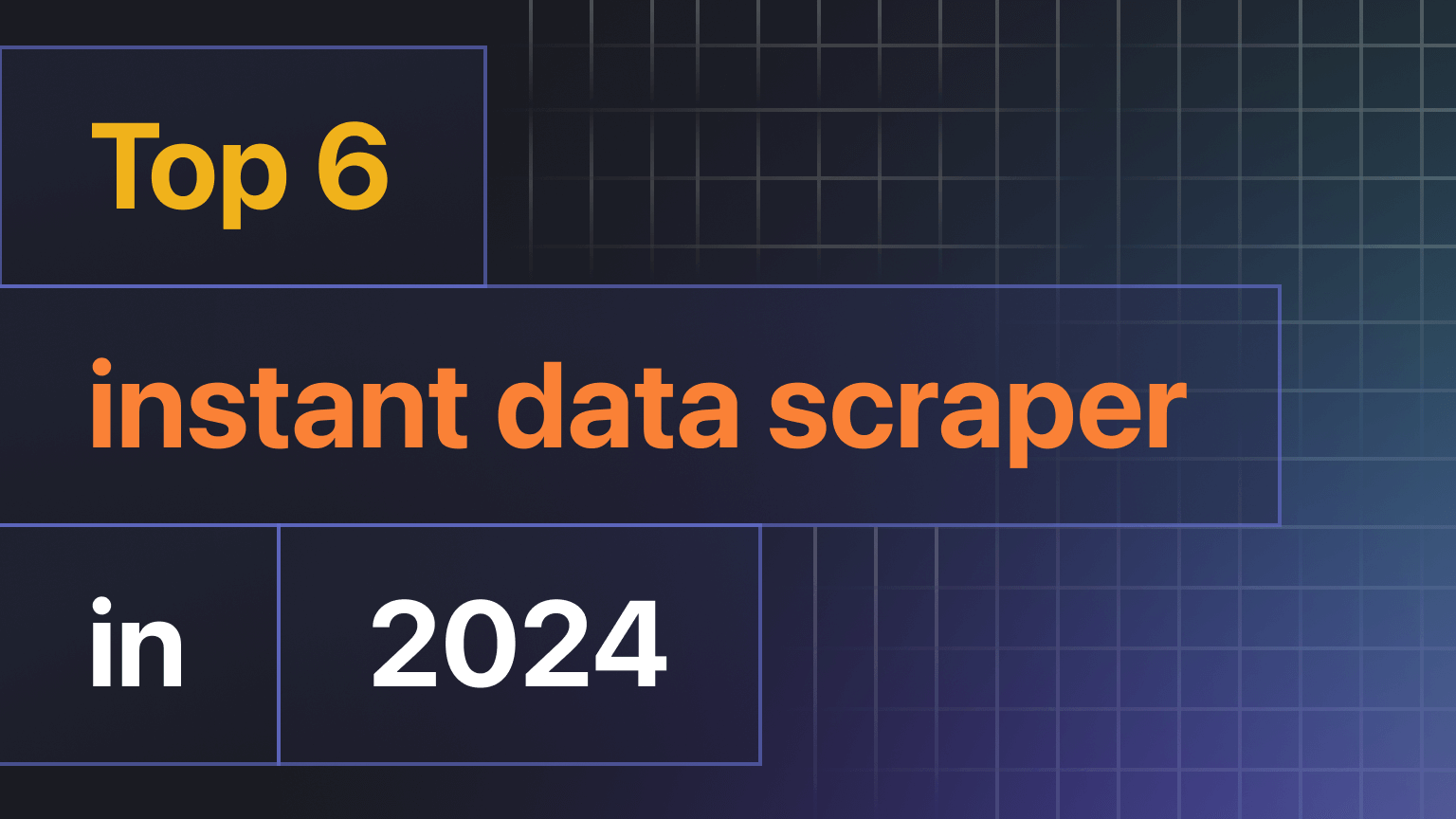 The top 6 instant data scrapers in 2024