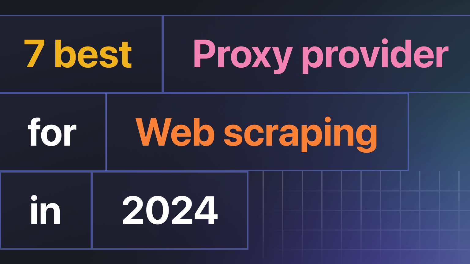 The 7 best proxy providers for web scraping in 2024