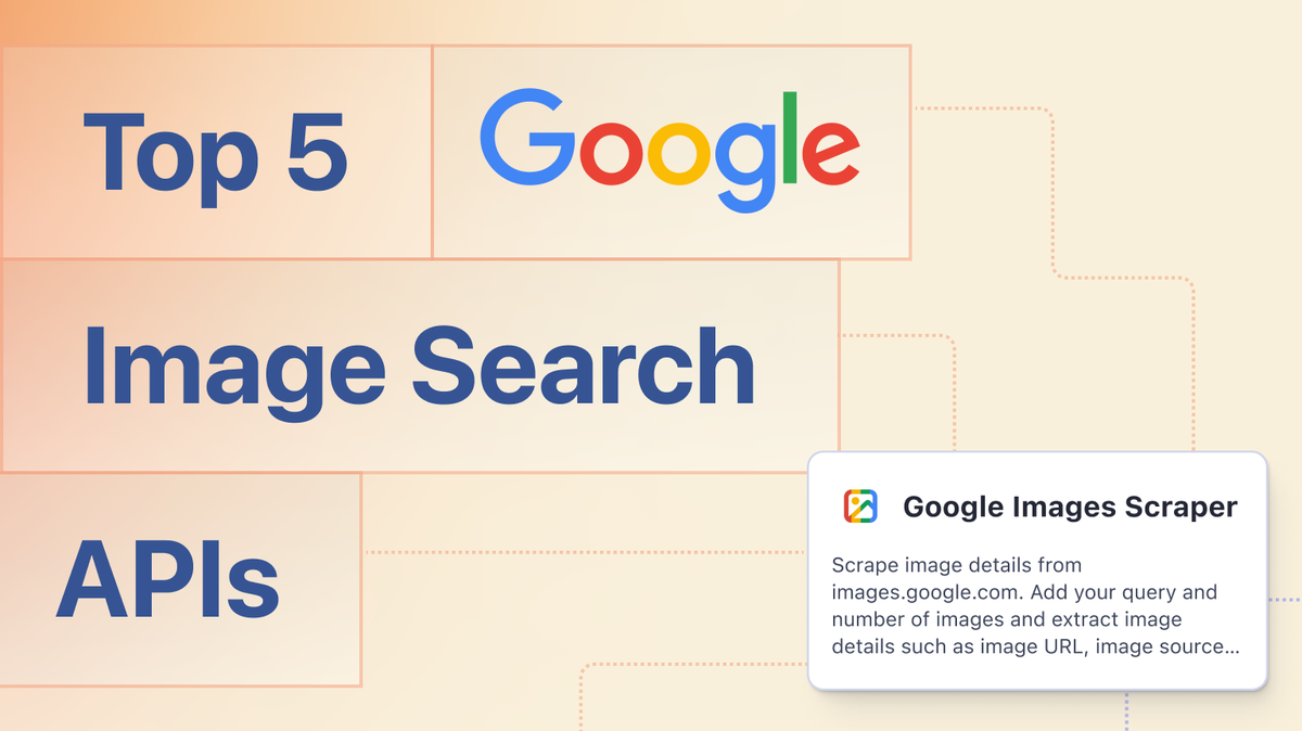 Top 5 Google Image Search APIs to extract web image data