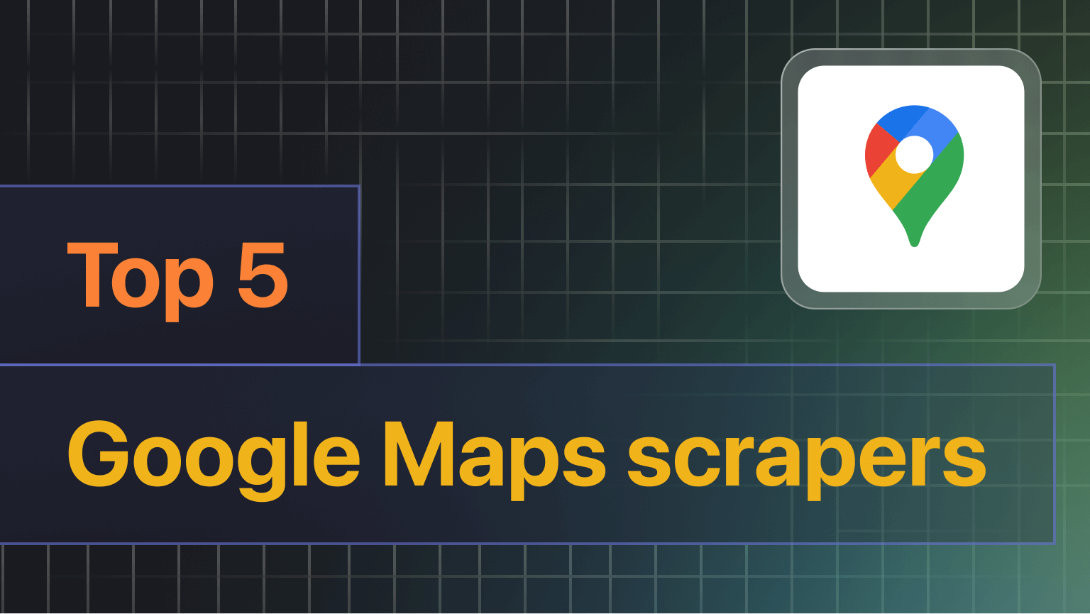 Top 5 Google Maps scrapers