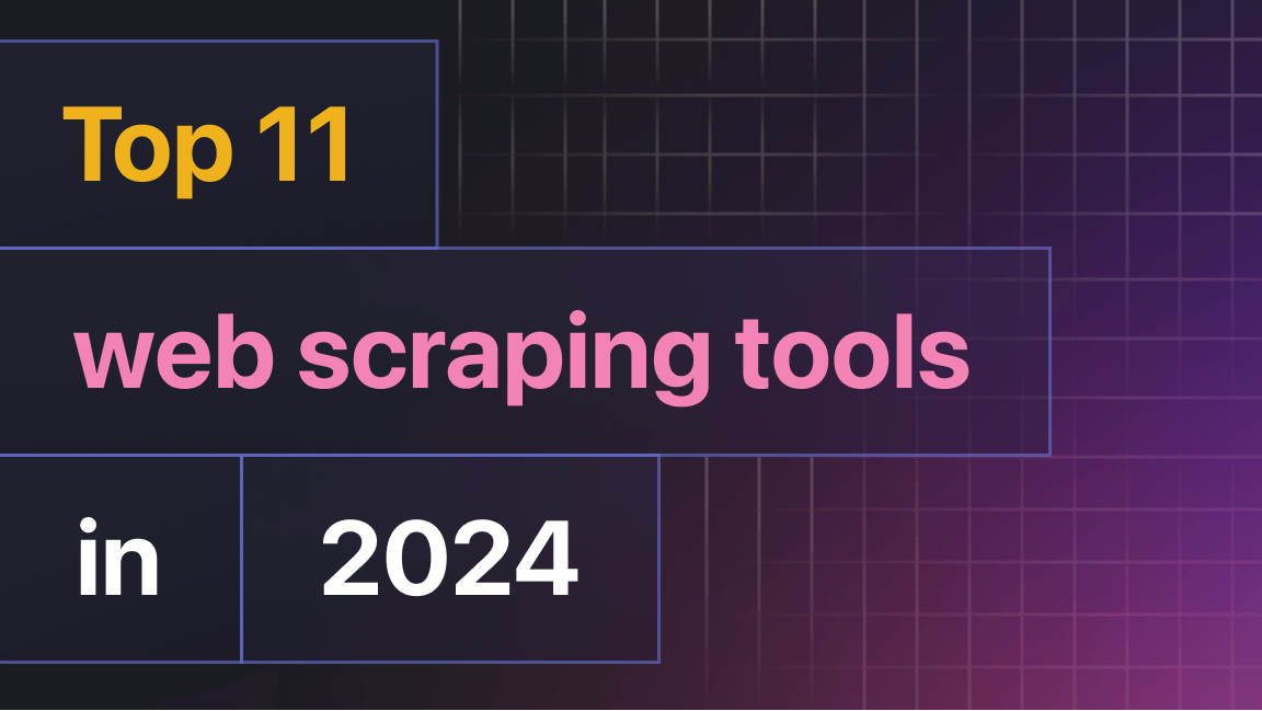 Top 11 web scraping tools in 2024