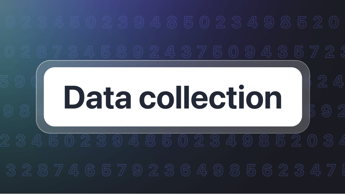 What is data collection: Types and methods